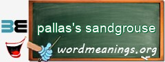 WordMeaning blackboard for pallas's sandgrouse